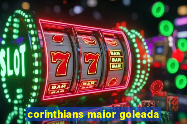 corinthians maior goleada